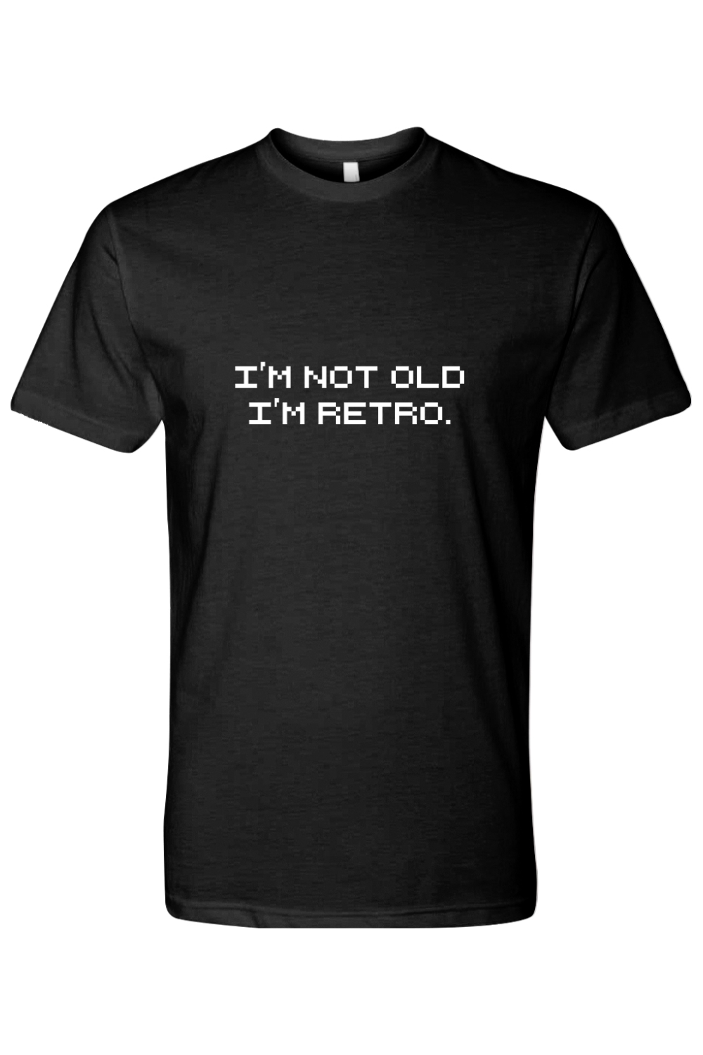 I'M NOT OLD, I'M RETRO T-Shirt