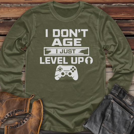 I Don't Age I Just Level Up Long Sleeve