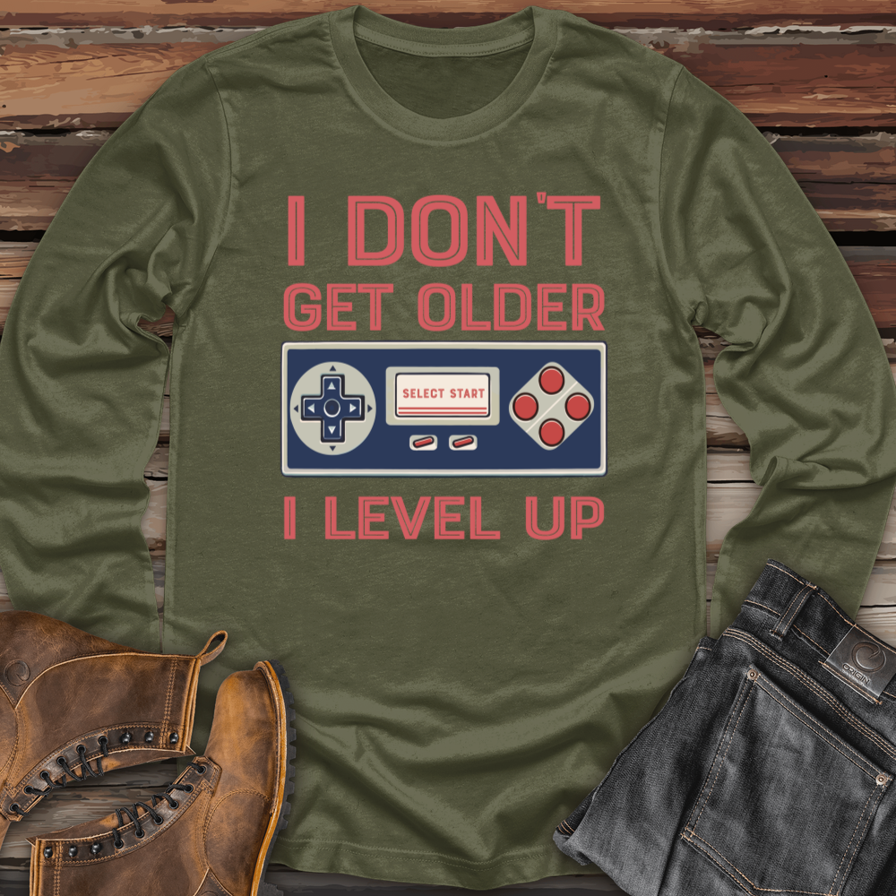 I Don't Get Older I Level Up Long Sleeve