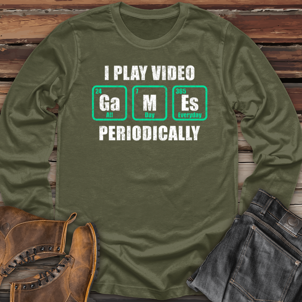 I Play Video Games Periodically Long Sleeve