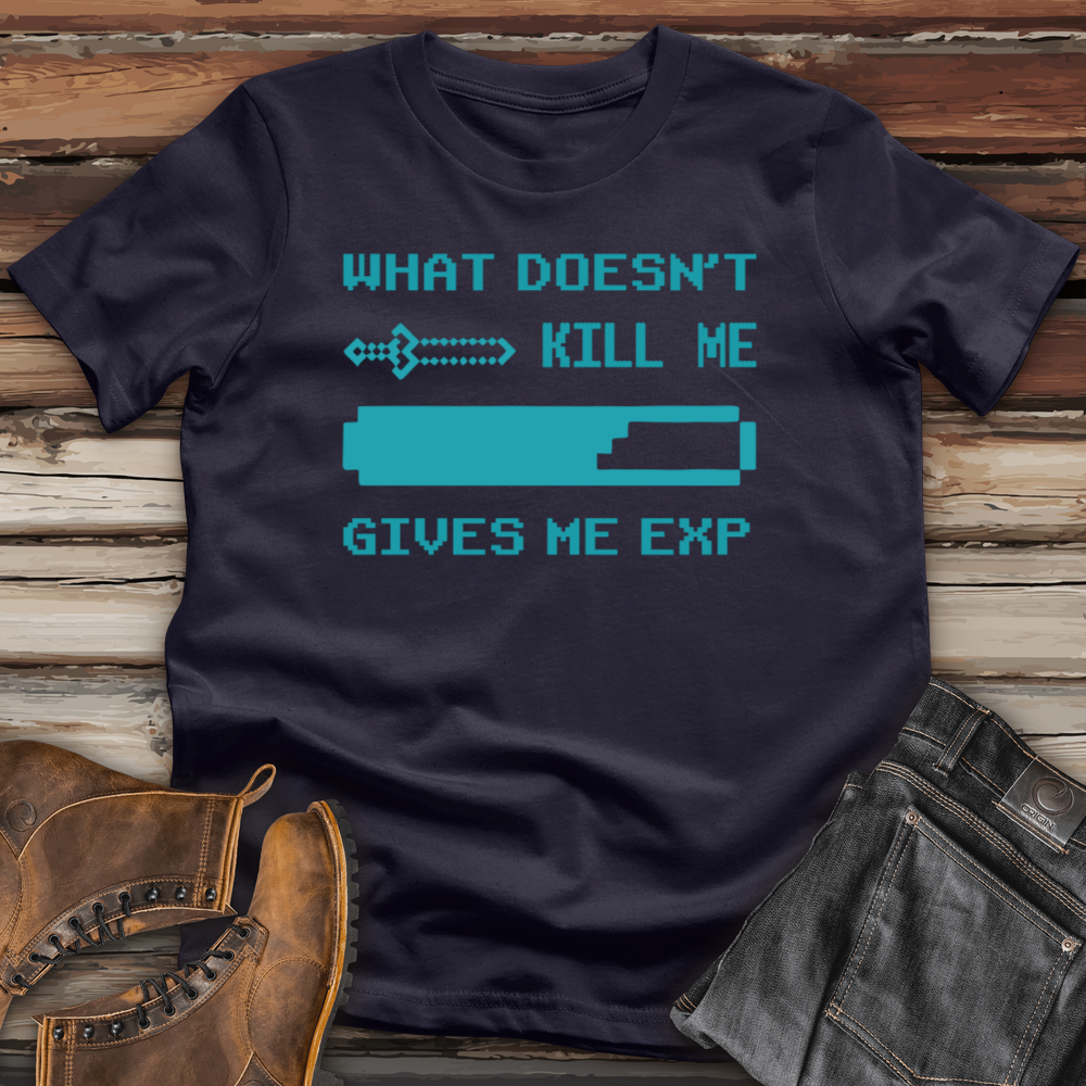 What Doesn't Kill Me Gives Me Exp Cotton Tee